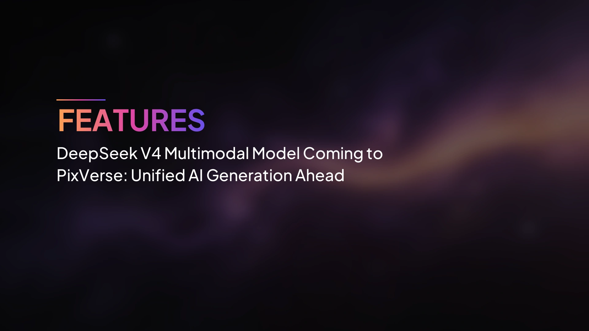 DeepSeek V4: โมเดลปัจจุบันและเวิร์กโฟลว์กับ PixVerse