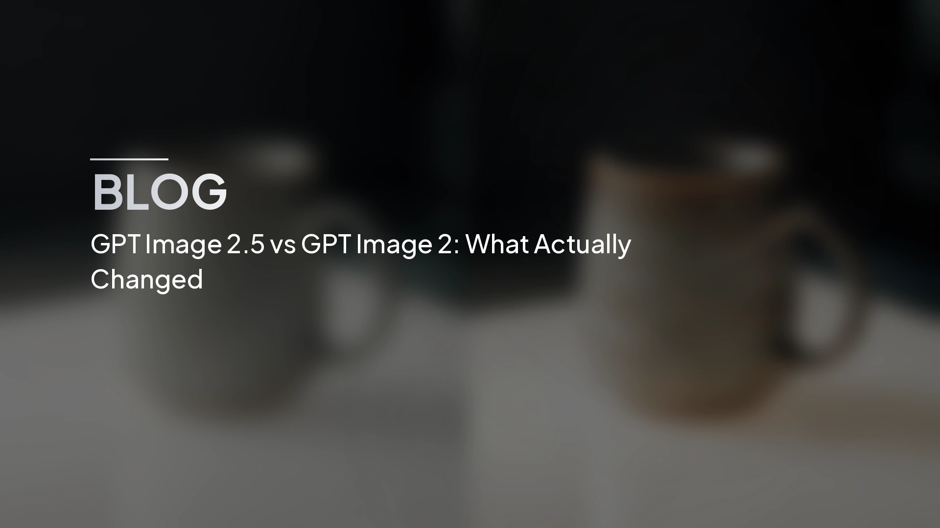 GPT Image 2.5 vs GPT Image 2: Apa yang Sebenarnya Berubah