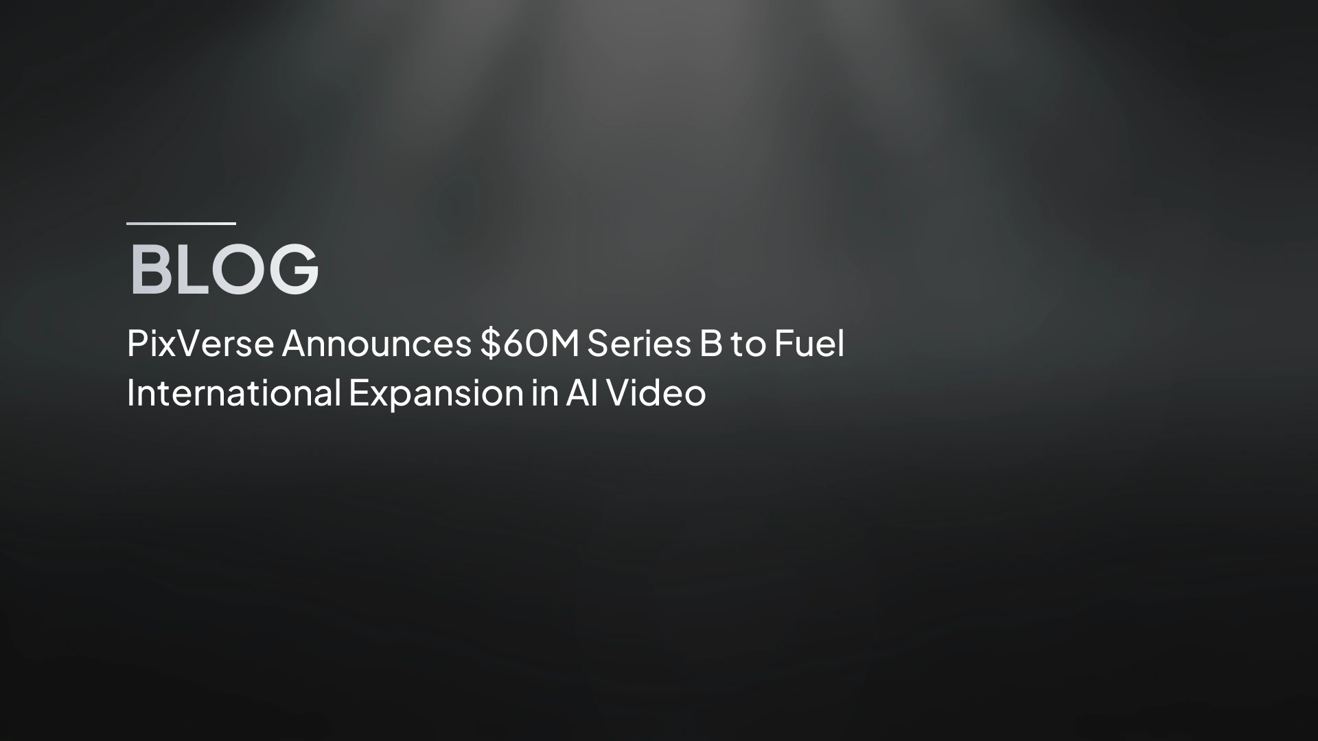 PixVerse annuncia una Serie B da 60 milioni di dollari per accelerare l'espansione internazionale nel video AI