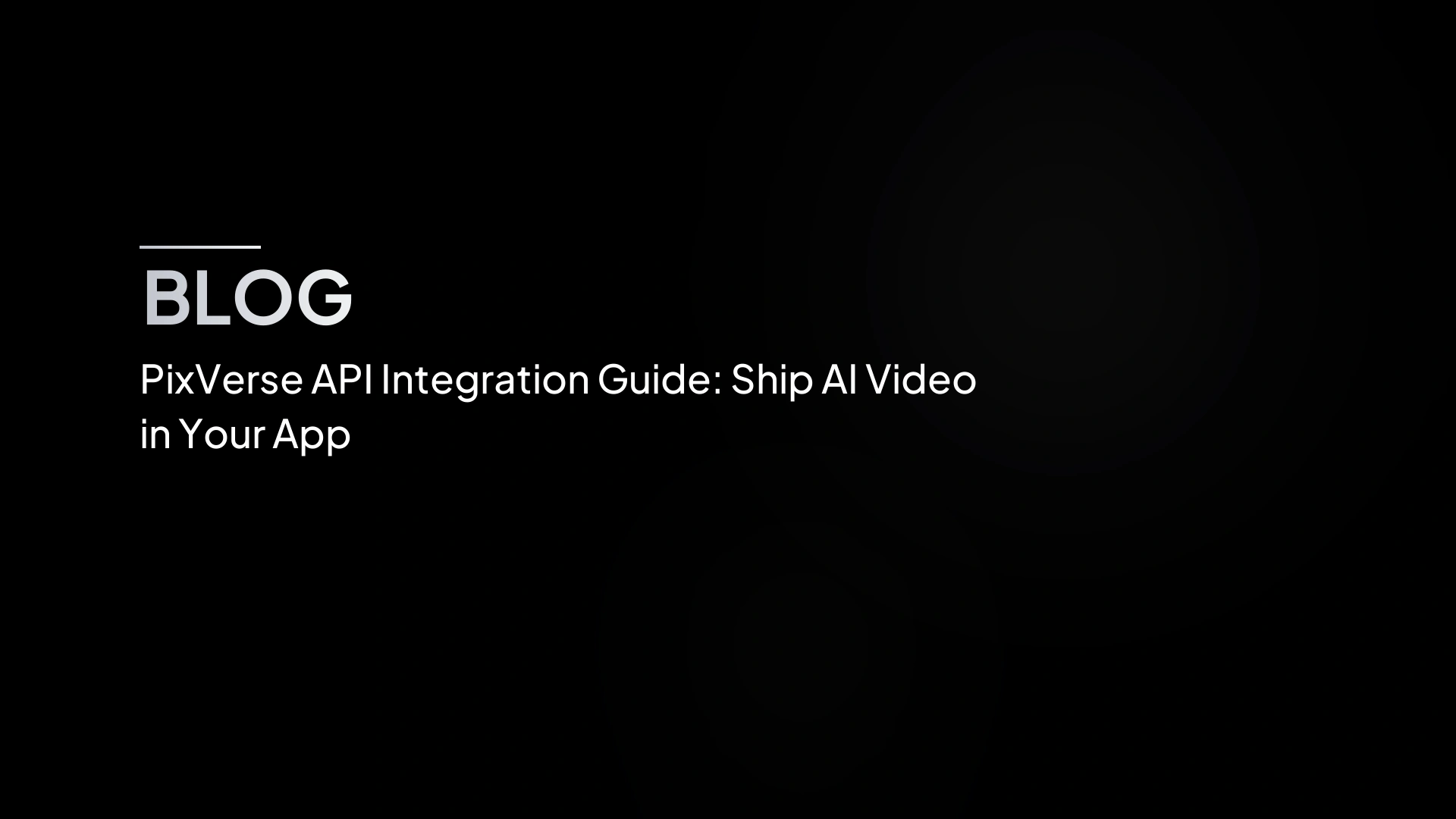 Panduan Integrasi API PixVerse: Hantar Video AI dalam Aplikasi Anda