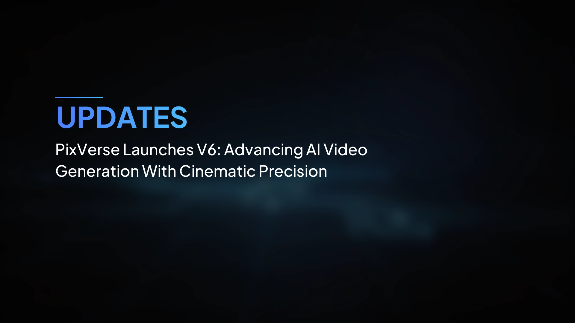 PixVerse Meluncurkan V6: Memajukan Pembuatan Video AI dengan Presisi Sinematik