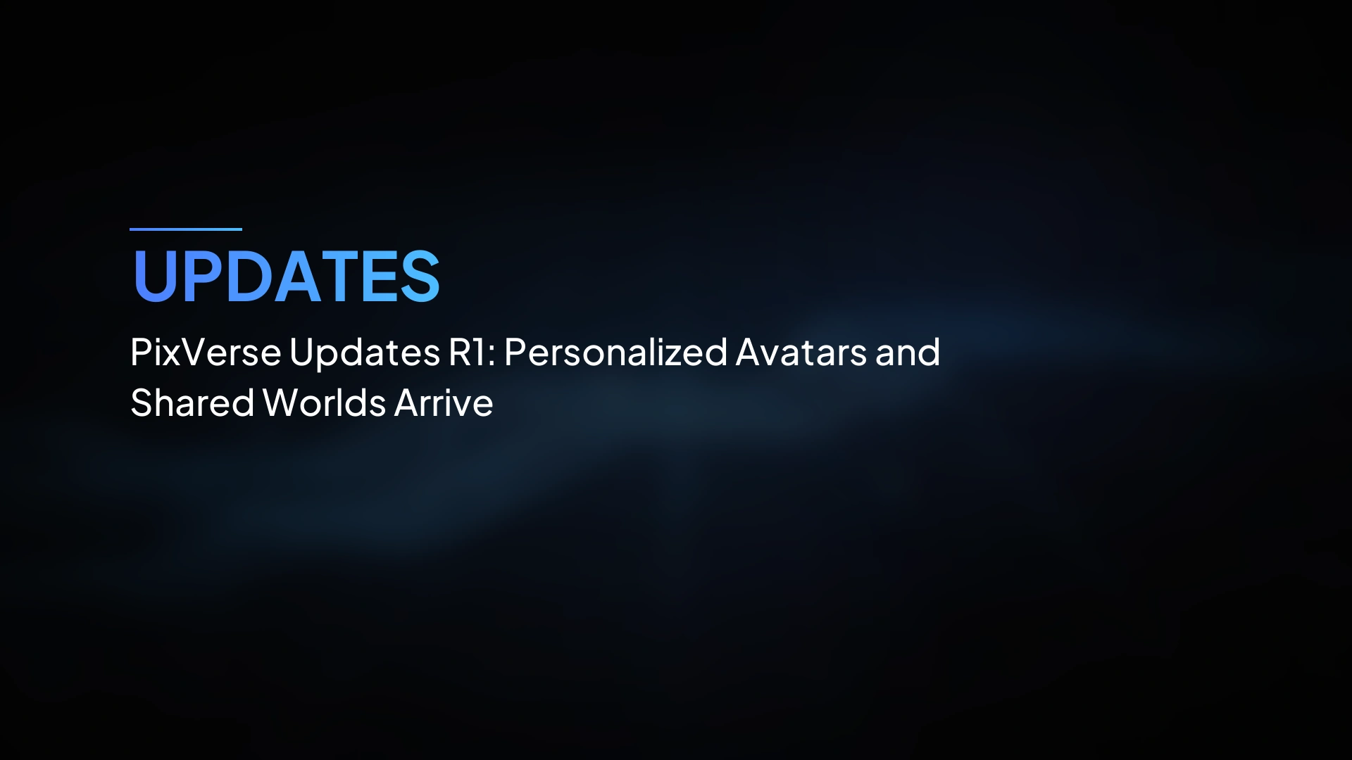 PixVerse Memperbarui R1: Avatar yang Dipersonalisasi dan Dunia Bersama Hadir