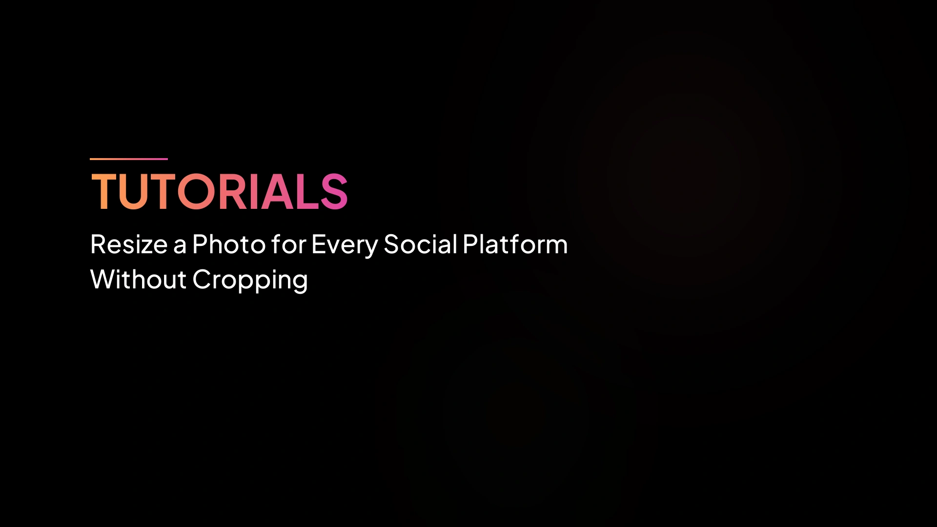 Ubah Ukuran Foto untuk Setiap Platform Sosial Tanpa Memotong