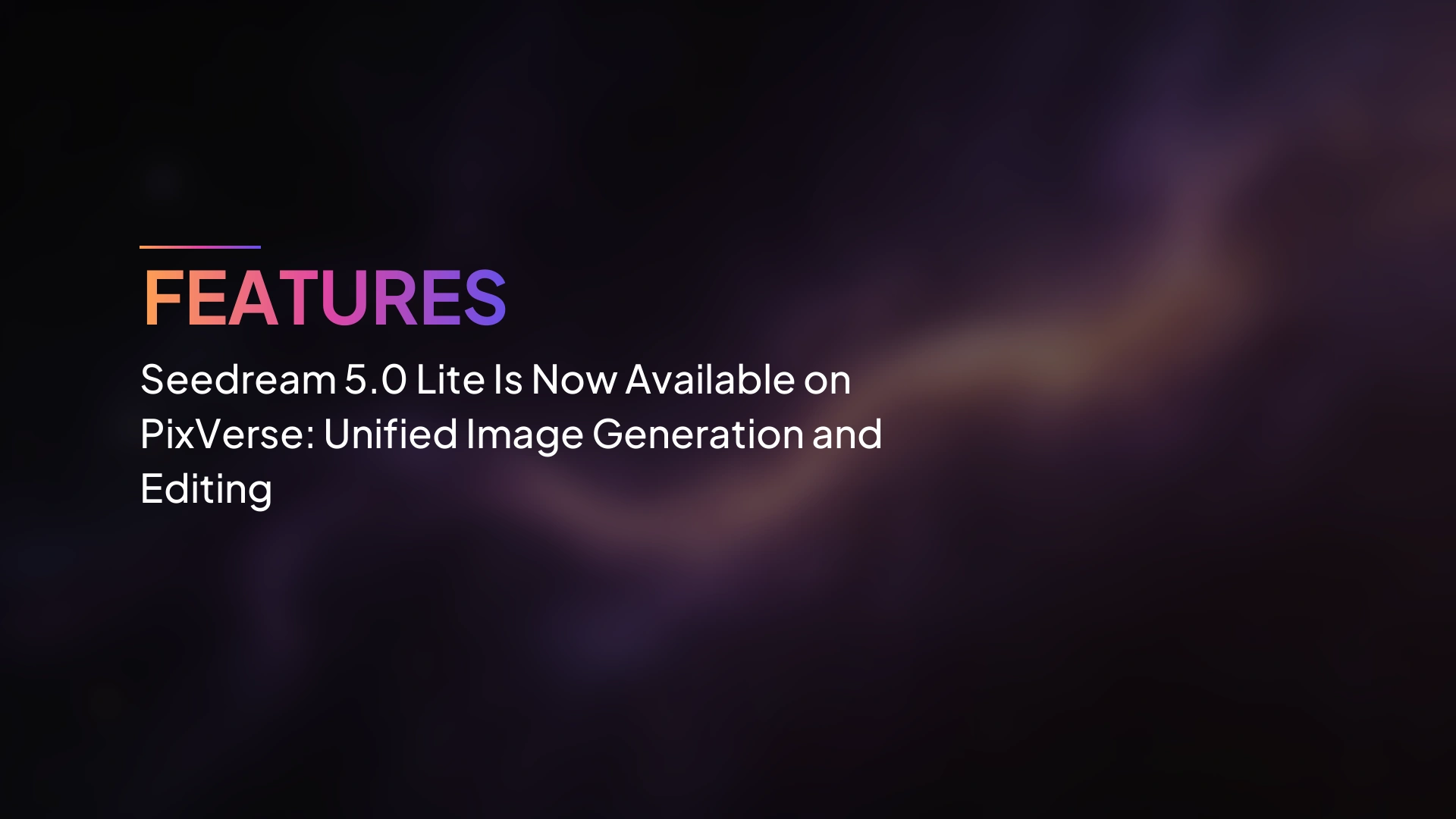 Seedream 5.0 Lite พร้อมใช้งานบน PixVerse แล้ว: การสร้างและแก้ไขภาพแบบรวมศูนย์