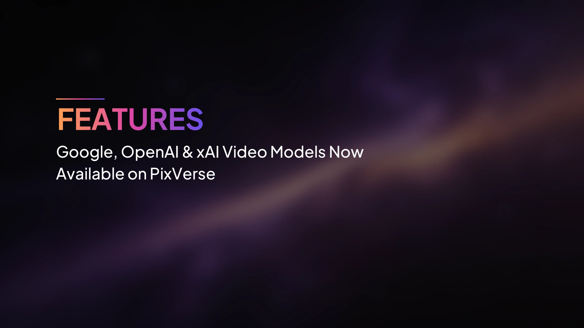 โมเดลวิดีโอของ Google, OpenAI และ xAI พร้อมใช้งานบน PixVerse แล้ว