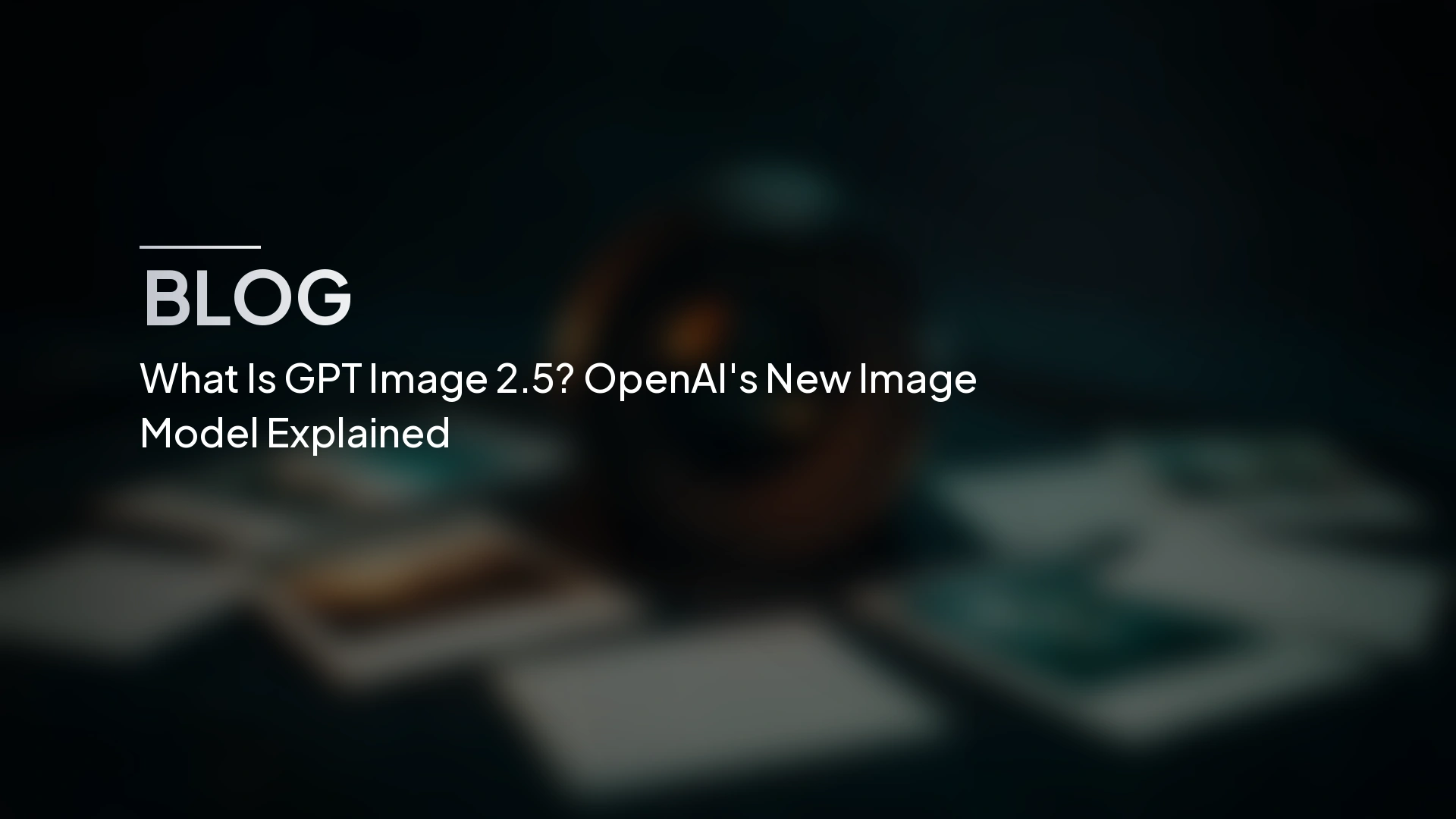 Apakah GPT Image 2.5? Model Imej Baharu OpenAI Dijelaskan
