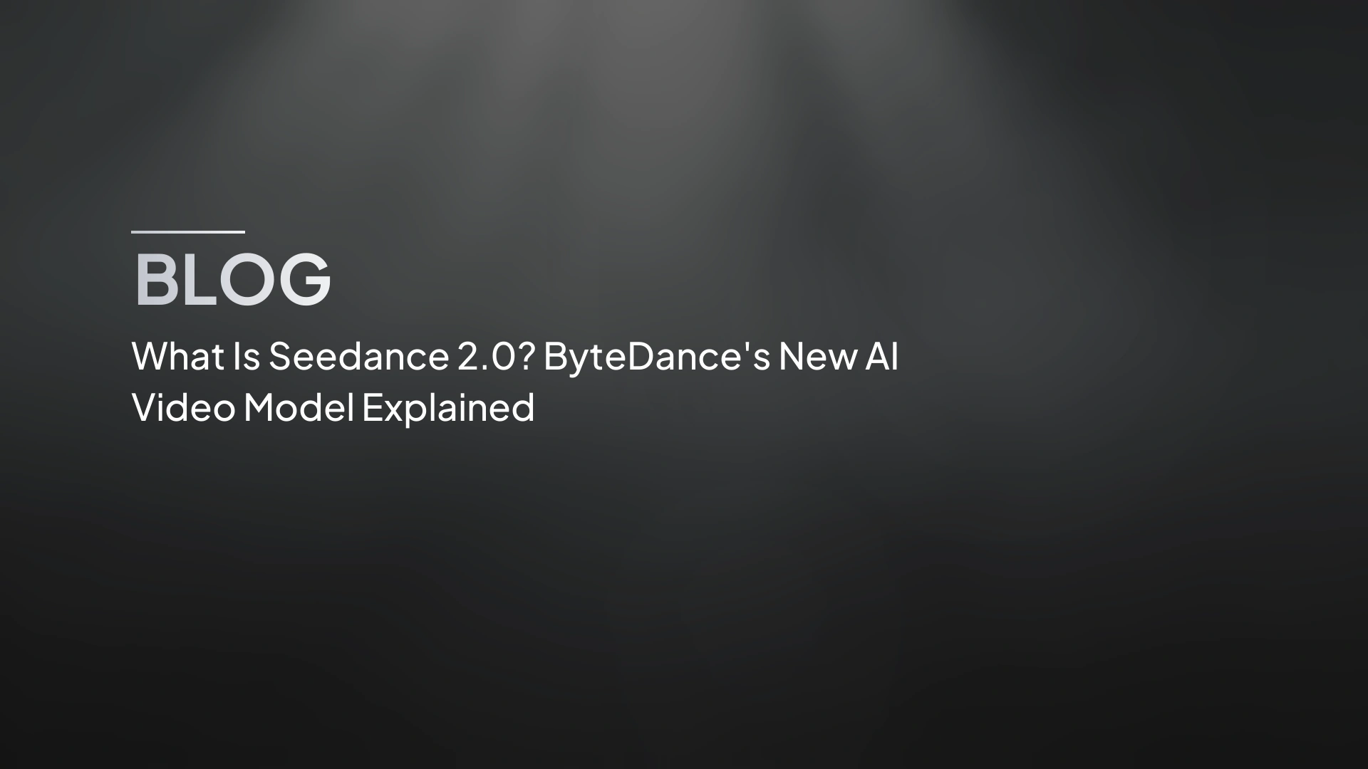 Cos'è Seedance 2.0? Il nuovo modello video AI di ByteDance spiegato